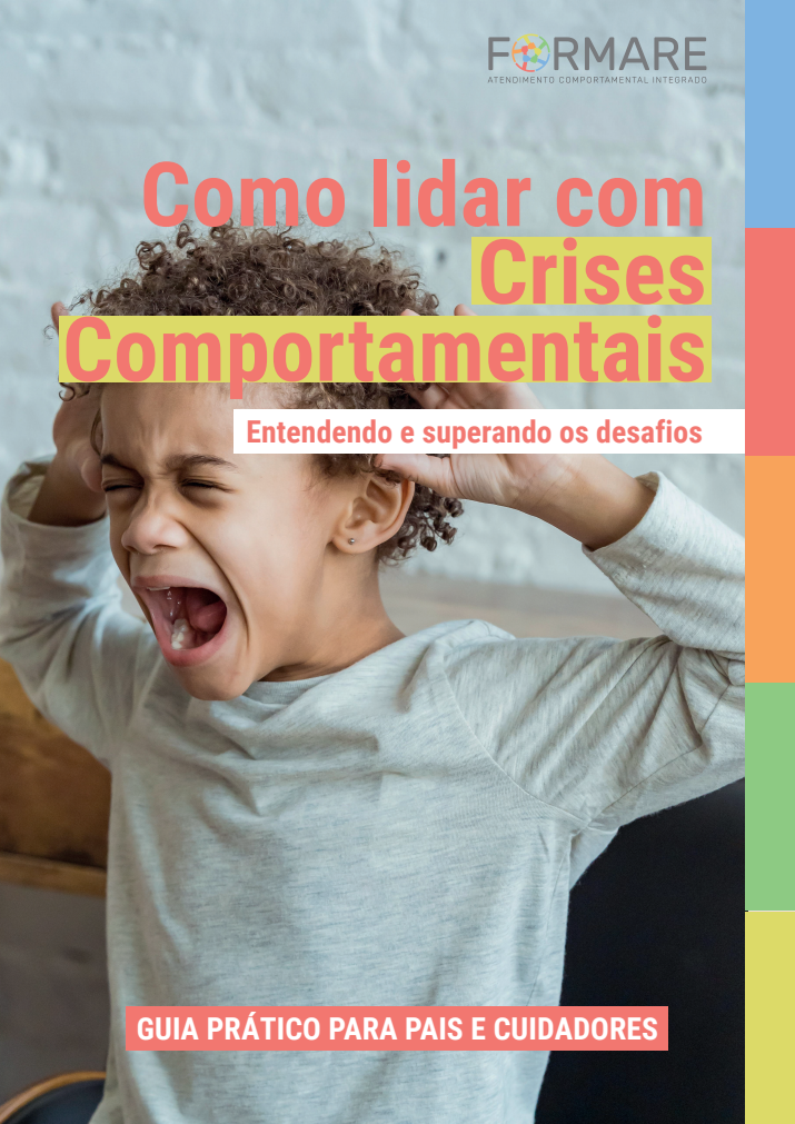 Capa do e-book Como lidar com Crises Comportamentais, guia prático da Clínica Formare para pais e cuidadores